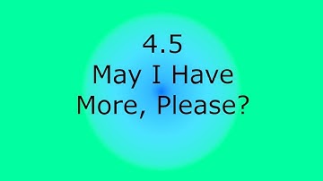 IM1 - 4.5 May I Have More, Please?