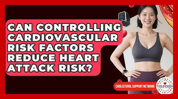 Can Controlling Cardiovascular Risk Factors Reduce Heart Attack Risk? - Cholesterol Support Network