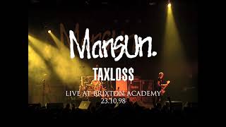 TAXLO$$ (Brixton Academy 23/10/98).  From Mansun&#39;s &#39;Closed for Business&#39; 25 disc box set.
