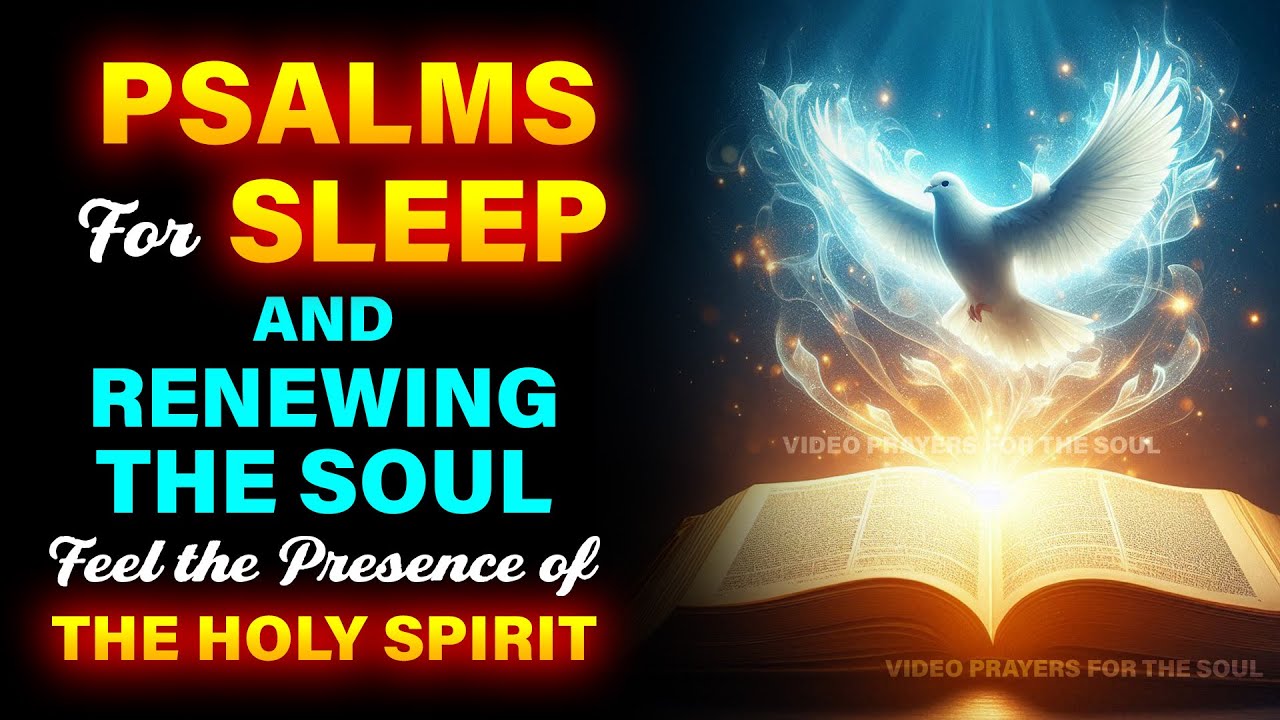 🙏🌛PSALMS for Sleep and RENEWING the SOUL. Feel the Presence of the Holy ...