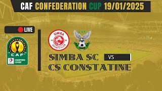 SIMBA VS CS CONSTANTINE | CAF Confederations Cup 19/01/2025