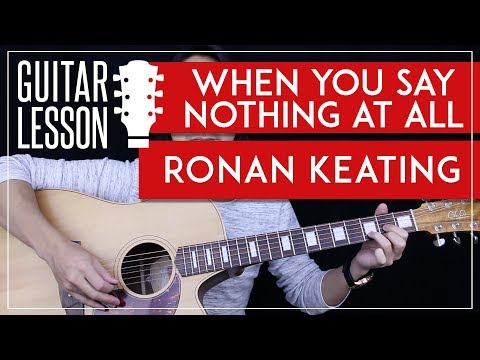 When You Say Nothing At All Guitar Tutorial - Ronan Keating Guitar Lesson ? |Tabs + No Capo|