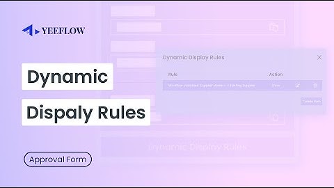 Dynamic Display Rules in Yeeflow