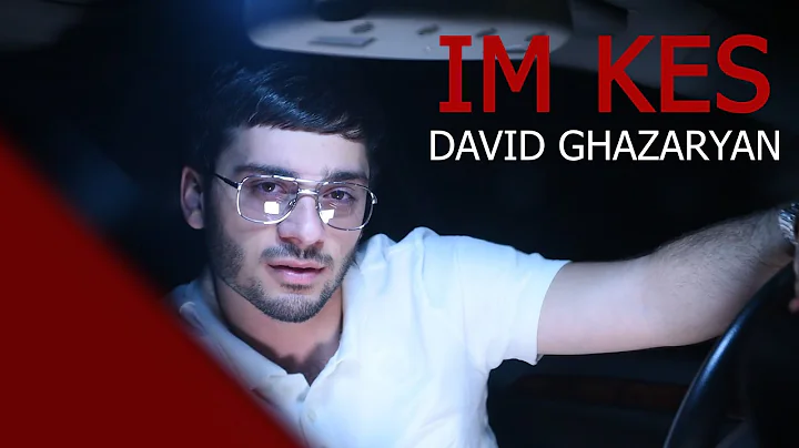 David Ghazaryan - Im Kes