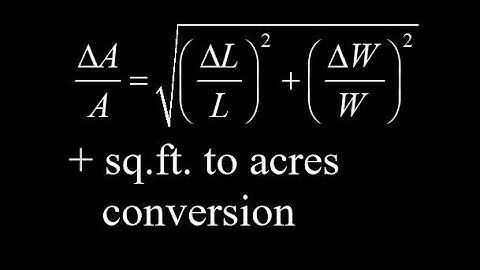 Area with error propagation:  area, uncertainty, then square feet to acre unit conversion.