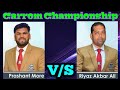 Nct  carrom tournament  prashant more vs riyaz akbarali