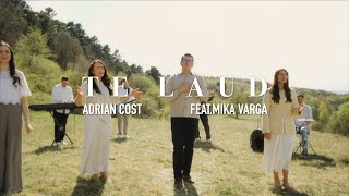 Te Laud - Adrian Cost feat. Mika Varga [Official Music Video 4k]