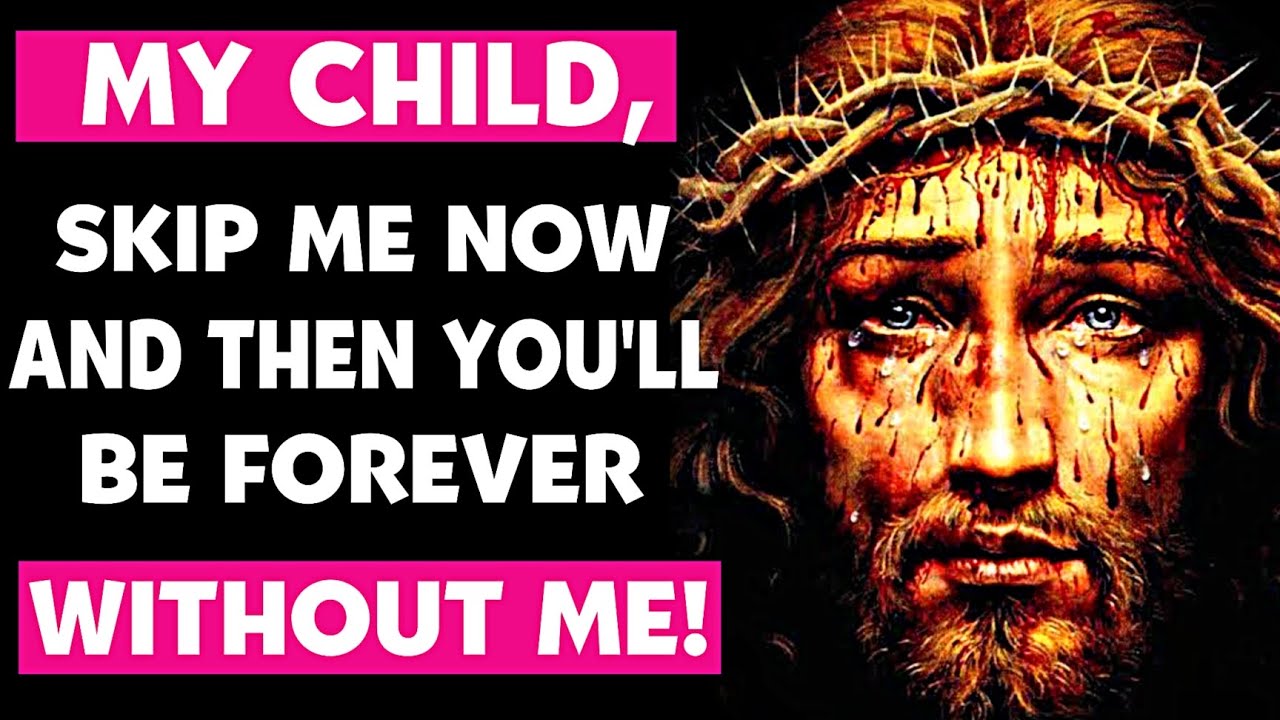 god-message-for-you-today-my-child-skip-me-now-and-then-you-ll-be