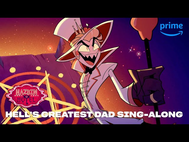 Hell's Greatest Dad Sing-Along | Hazbin Hotel | Prime Video class=