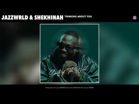 Thinking about you - JAZZWRLD & Shekhinah (official audio)