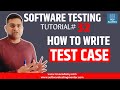 Software Testing Tutorial #32 - How to Write Test Cases
