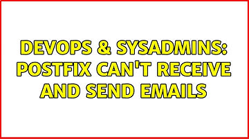 DevOps & SysAdmins: Postfix can