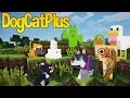 Dog Cat Plus | Mod Showcase