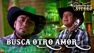 Video thumbnail of "Busca otro amor | Guitarras de la Sierra"