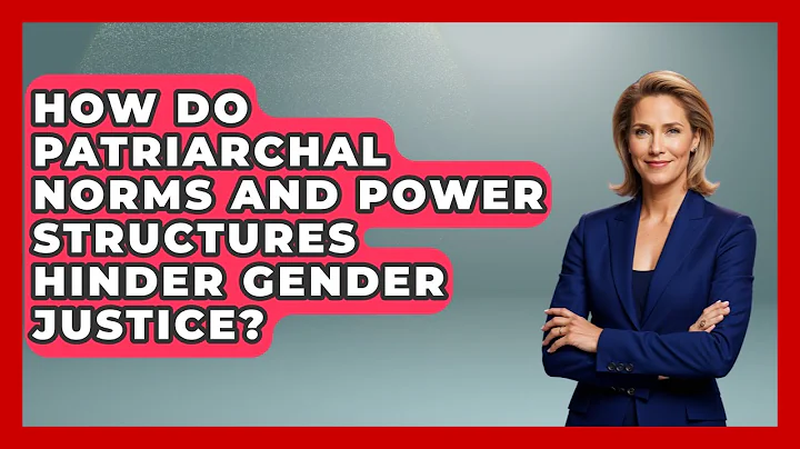 How Do Patriarchal Norms and Power Structures Hinder Gender Justice? - Gender Equality Network