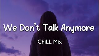 We Don&#39;t Talk Anymore ~ Tiktok songs playlist that is actually good New 2021