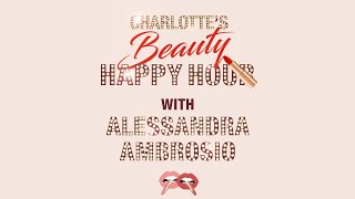 Charlotte's Beauty Happy Hour with Alessandra Ambrosio | Charlotte Tilbury