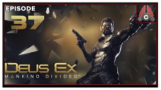 CohhCarnage Plays Deus Ex: Mankind Divided (2022 Playthrough) - Episode 37