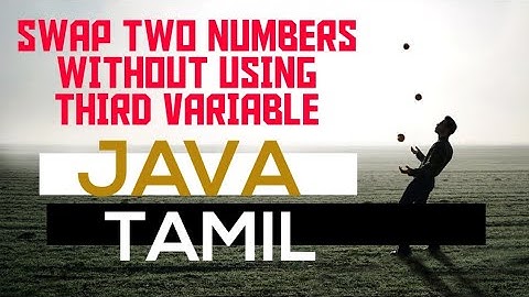 Java | Swap two numbers without using third variable |Tamil