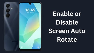 How to Enable / Disable Screen Auto Rotate On Samsung Galaxy A16