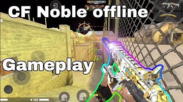 CF OFFLINE ANDROID | CF Noble 5.0 - Gameplay | Bbi