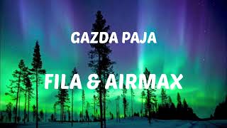 GAZDA PAJA- FILA & AIRMAX (tekst/lyrics)