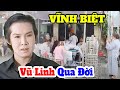 Vĩnh Biệt Ông Hoàng Cải Lương Vũ Linh - Thoại Mỹ | Cải Lương Xã Hội