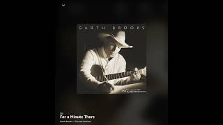 Watch Garth Brooks For A Minute There video