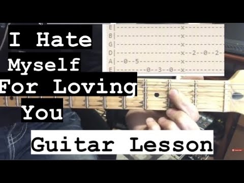 guitar tutorial i hate myself for loving you