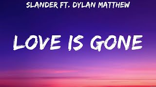 SLANDER ft  Dylan Matthew   Love Is Gone Lyrics Iyaz, SLANDER ft  Dylan Matthew 7