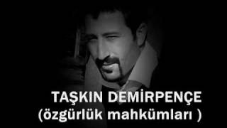 Taşkin Demi̇rpençe Özgürlük Mahkümları