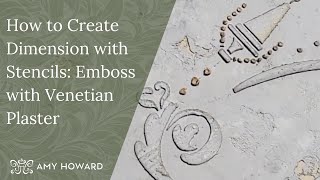 How to create Dimension with stencils: Emboss with Venetian Plaster