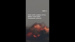 Detik-detik Ledakan di Pos Militer Israel Dekat Perbatasan Lebanon