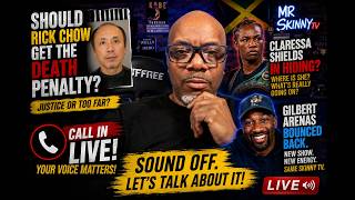 The Mr. Skinny Call In Show: Rick Chow Is A Menace, Claressa Shields In Hiding, Gilbert Bounced Back
