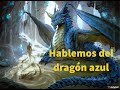 Hablemos del dragn azul