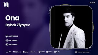 Oybek Ziyayev - Ona (audio 2023)