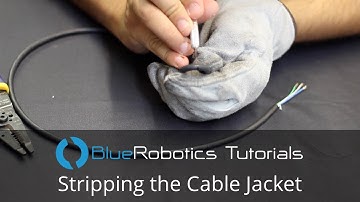 Blue Robotics Tutorial: Stripping the Cable Jacket