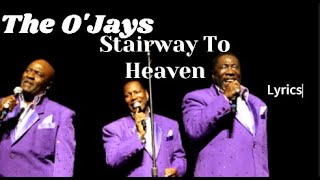O'Jays , Stairway To Haven - Lyrics