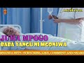 JUMA MPOGO : BABA YANGU NI MGONJWA