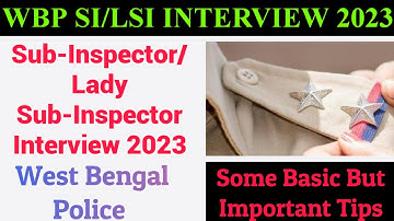 1- Important Tips for SI/LSI Interview 2023 || Interview for WBP Sub Inspector & Lady Sub Inspector