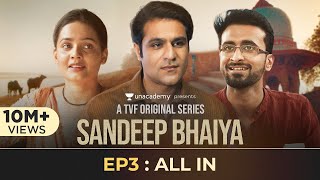Sandeep Bhaiya | Web Series | EP 03 | All In