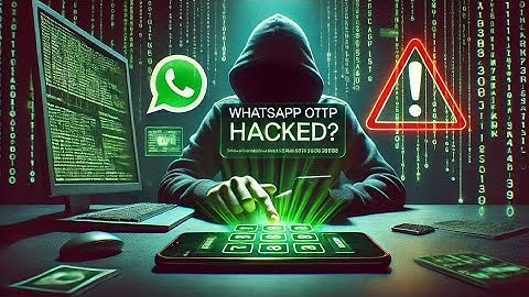 WhatsApp OTP Hack 2025: How Hackers Hijack Your Verification Code & How to Protect Yourself