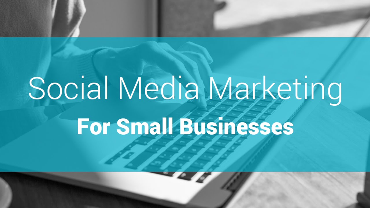 Social Media Marketing for Small Businesses (Webinar) - YouTube
