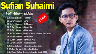 Sufian Suhaimi Full Album 2022 ~ Sufian Suhaimi Best Songs Collection ~ Lagu Baru Carta 40 ERA