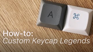 Make Your Own Custom Keycap Legends at Home