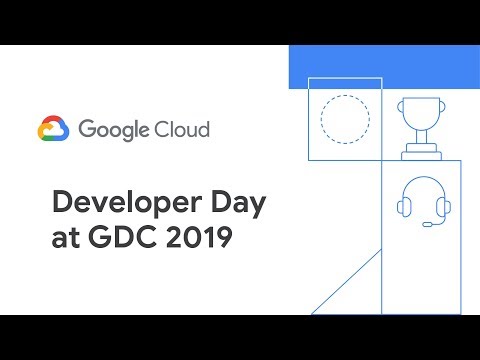 Google Cloud Developer Day at GDC 2019