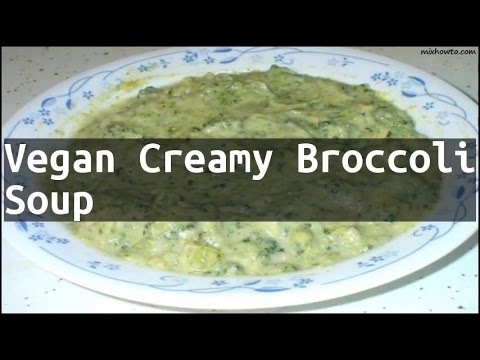 Recipe Vegan Creamy Broccoli Soup