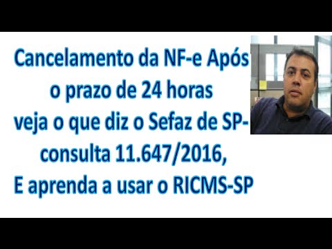 Cancelamento da NFE apos o Prazo de 24 veja o diz Sefaz SP e aprenda o RICMS