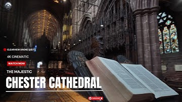 Chester Cathedral from Above & Within
