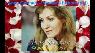 Anna German - Pesnya o futbole pol